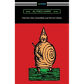 Ubu Roi, Ubu Cuckolded, and Ubu in Chains