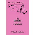Our Maryland Heritage, Book 33: Griffith Family