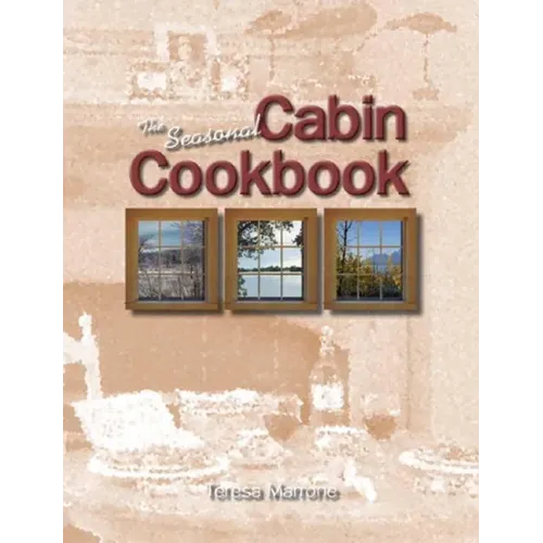 The Seasonal Cabin Cookbook