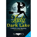 The Lady of Dark Lake: A Witch Cozy Mystery