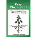 Pray Through It: Understanding the Significance of Sowing and Reaping