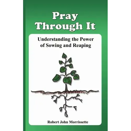 Pray Through It: Understanding the Significance of Sowing and Reaping