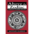 Above the Zodiac: Astrology in Jewish Thought