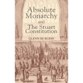 Absolute Monarchy and the Stuart Constitution