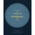The Ultimate Guide to Numerology: Use the Power of Numbers and Your Birthday Code to Manifest Money, Magic, and Miracles