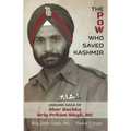 The POW Who Saved Kashmir: Unsung Saga of Sher Bachha Brig Pritam Singh, MC