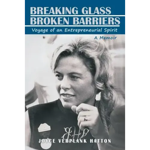 Breaking Glass - Broken Barriers: Voyage of an Entrepreneurial Spirit