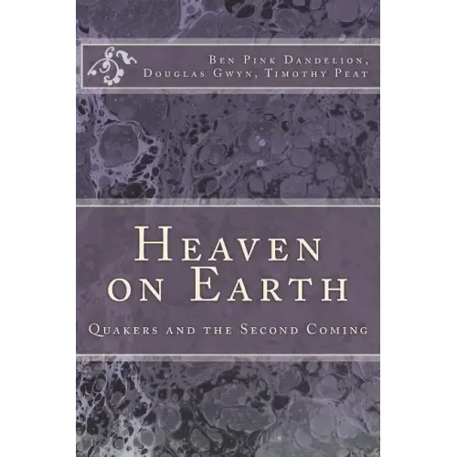 Heaven on Earth: Quakers and the Second Coming