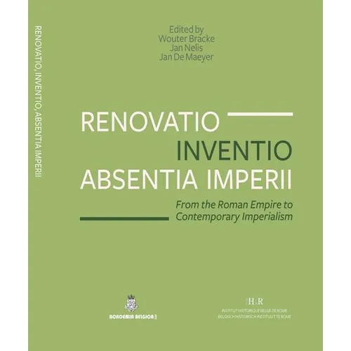 Renovatio, Inventio, Absentia Imperii: From the Roman Empire to Contemporary Imperialism