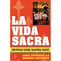 La Vida Sacra: Contemporary Hispanic Sacramental Theology