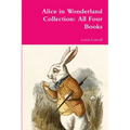 Alice in Wonderland Collection: All Four Books
