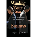 Minding Your Own Business: Secrets to Overcome Job Dissatisfaction