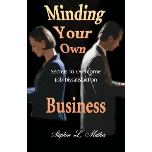 Minding Your Own Business: Secrets to Overcome Job Dissatisfaction