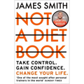 Not a Diet Book: Take Control. Gain Confidence. Change Your Life.