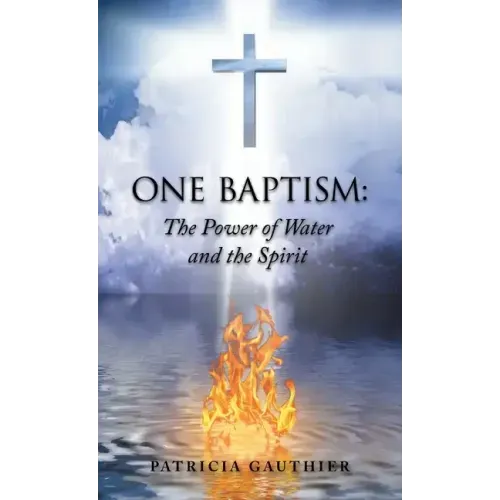 One Baptism: The Power of Water and the Spirit