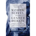 Women, Slaves, and the Gender Debate: A Complementarian Response to the Redemptive-Movement Hermeneutic