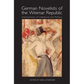 German Novelists of the Weimar Republic: Intersections of Literature and Politics