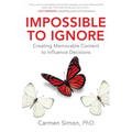 Impossible to Ignore: Creating Memorable Content to Influence Decisions