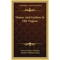 Homes and Gardens in Old Virginia