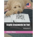 Cryptic Crosswords for Fun, Volume 4!
