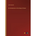 An Introduction to the Study of Dante