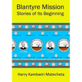 Blantyre Mission Stories of its Beginning
