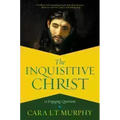 The Inquisitive Christ: 12 Engaging Questions