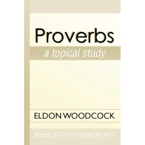 Proverbs: A Topical Study