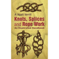 Knots, Splices and Rope-Work: An Illustrated Handbook