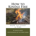 How to Kindle Fire (How to Start a Fire)