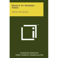 France In Modern Times: 1760 To The Present