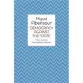 Democracy Against the State: Marx and the Machiavellian Movement