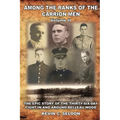 Among the Ranks of the Carrion Men: The Epic Story of the Thirty-Six-Day Fight in and Around Belleau Wood Volume II