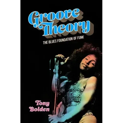Groove Theory: The Blues Foundation of Funk