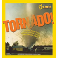 Tornado!: The Story Behind These Twisting, Turning, Spinning, and Spiraling Storms
