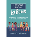 Lessons from Laroux: How Needs Shape Behavior in Developing Brains
