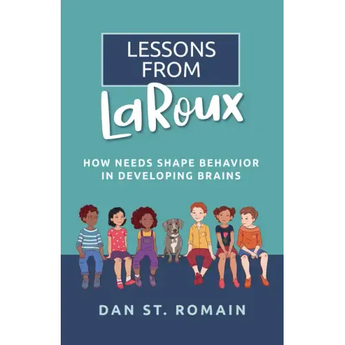 Lessons from Laroux: How Needs Shape Behavior in Developing Brains