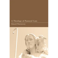 A Theology of Pastoral Care
