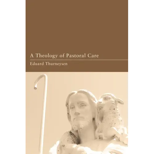 A Theology of Pastoral Care