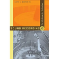 Sound Recording: The Life Story of a Technology