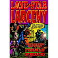 Lone Star Larceny: 350 Years of Texas-Bred Mayhem, Murder, & Misanthropy