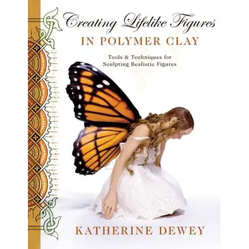 Creating Lifelike Figures in Polymer Clay: Tools and Techniques for Sculpting Realistic Figures
