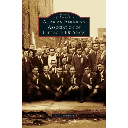 Assyrian American Association of Chicago: 100 Years