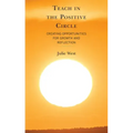 Teach in the Positive Circle: Creating Opportunities for Growth and Reflection