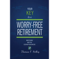 Your Key to a Worry-Free Retirement: Retire with Confidence