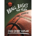 Bball Basics for Kids: A Basketball Handbook