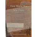 1 DIVISION 1 Infantry Brigade Machine Gun Company: 23 January 1916 - 28 February 1918 (First World War, War Diary, WO95/1266/4)