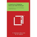 Complete Hebrew-English Dictionary: Containing A List Of Hebrew Abbreviations