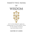 Thirty-two paths of Wisdom: Key to the Hermetic Qabalah: Commentary on the Shining Paths of the Sepher Yetzirah and the Paths of Evil