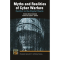 Myths and Realities of Cyber Warfare: Conflict in the Digital Realm